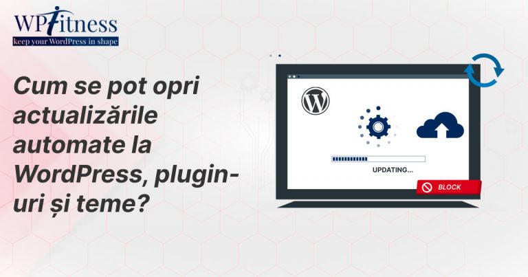 Cum se pot opri actualizarile automate in WordPress