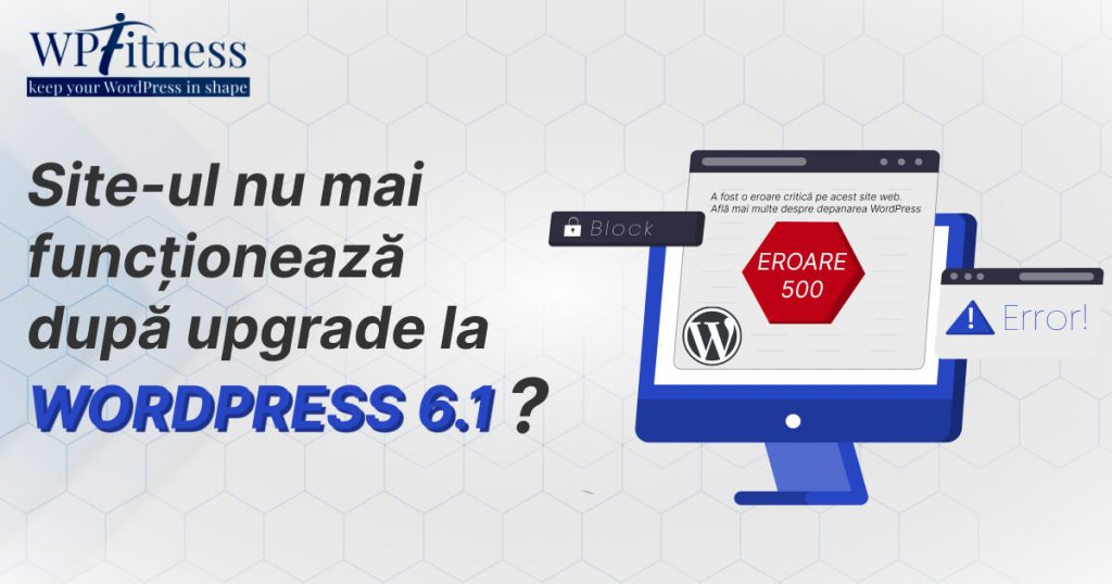 Site-ul nu mai functioneaza dupa upgrade la WordPress 6.1